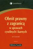 Obrót prawny z zagranicą w sprawach cywilnych i karnych. Autor: Ciszewski Jan. Dadada.pl Okładka książki Obrót prawny z zagranicą w sprawach cywilnych i karnych
