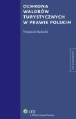 Ochrona walorów turystycznych w prawie polskim. Autor: Radecki Wojciech. Dadada.pl Okładka książki Ochrona walorów turystycznych w prawie polskim