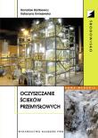 Oczyszczanie ścieków przemysłowych. Autor: Bartkiewicz Bronisław, Umiejewska Katarzyna. Dadada.pl Okładka książki Oczyszczanie ścieków przemysłowych