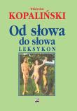 Od słowa do słowa -  Kopaliński. Autor: Kopaliński Władysław. Dadada.pl Okładka książki Od słowa do słowa -  Kopaliński