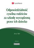 Odpowiedzialność cywilna rodziców za szkodę wyrządzoną przez ich dziecko. Autor: Słyk Jerzy. Dadada.pl Okładka książki Odpowiedzialność cywilna rodziców za szkodę wyrządzoną przez ich dziecko