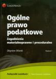 Ogólne prawo podatkowe. Autor: Ofiarski Zbigniew. Dadada.pl Okładka książki Ogólne prawo podatkowe