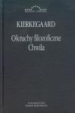 Okruchy filozoficzne Chwila. Autor: Kierkegaard Soren. Dadada.pl Okładka książki Okruchy filozoficzne Chwila
