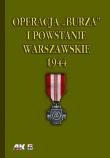 Operacja 'Burza' i Powstanie Warszawskie. Autor: Krzysztof Komorowski (red.). Dadada.pl Okładka książki Operacja 'Burza' i Powstanie Warszawskie