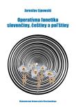 Okładka książki Operatívna fonetika slovenčiny,  češtiny a polštiny