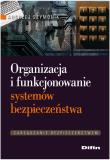 Organizacja i funkcjonowanie systemów bezpieczeństwa. Autor: Szymonik Andrzej. Dadada.pl Okładka książki Organizacja i funkcjonowanie systemów bezpieczeństwa