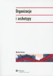 Organizacje i archetypy. Autor: Monika Kostera. Dadada.pl Okładka książki Organizacje i archetypy