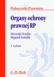 Organy ochrony prawnej RP. Autor: Serafin Sławomir, Bogumił Szmulik (red.). Dadada.pl Okładka książki Organy ochrony prawnej RP