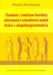 Okładka książki Osobiste i rodzinne korelaty aktywności zawodowej matek dzieci z niepełnosprawnością