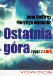 Okładka książki Ostatnia góra - żyjąc z AIDS