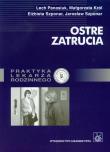 Ostre zatrucia. Autor: Panasiuk Lech, Król Małgorzata, Szponar Elżbieta, Szponar Jarosław. Dadada.pl Okładka książki Ostre zatrucia