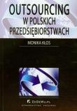 Outsourcing w polskich przedsiębiorstwach. Autor: Kłos Monika. Dadada.pl Okładka książki Outsourcing w polskich przedsiębiorstwach