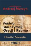 Paideia starożytnej Grecji i Rzymu. Autor: Murzyn Andrzej. Dadada.pl Okładka książki Paideia starożytnej Grecji i Rzymu