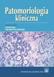 Patomorfologia kliniczna. Podręcznik dla studentów. Autor: Kruś Stefan, Ewa Skrzypek-Fakhoury. Dadada.pl Okładka książki Patomorfologia kliniczna. Podręcznik dla studentów