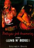 Patrząc jak krwawisz. Saga Guns N' Roses w.2011. Autor: Davis Stephen. Dadada.pl Okładka książki Patrząc jak krwawisz. Saga Guns N' Roses w.2011