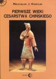 Pierwsze wieki cesarstwa chińskiego. Autor: Kunstler Mieczysław Jerzy. Dadada.pl Okładka książki Pierwsze wieki cesarstwa chińskiego