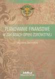 Planowanie finansowe w zakładach opieki zdrowotnej. Autor: Jaworzyńska Magdalena. Dadada.pl Okładka książki Planowanie finansowe w zakładach opieki zdrowotnej