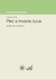 Płeć a trwanie życia Analiza demograficzna. Autor: Fihel Agnieszka. Dadada.pl Okładka książki Płeć a trwanie życia Analiza demograficzna