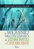Okładka książki Poczucie umiejscowienia kontroli i przekonania o własnej skuteczności w zdrowiu i chorobie