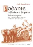 Podanie o Piaście i Popielu. Autor: Jacek Banaszkiewicz (red.). Dadada.pl Okładka książki Podanie o Piaście i Popielu