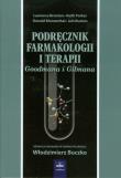 Podręcznik Farmakologii i Terapii Goodmana i Gilmana. Autor: Brunton Laurence L., Parker Keith L., Blumenthal Donald. Dadada.pl Okładka książki Podręcznik Farmakologii i Terapii Goodmana i Gilmana
