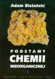 Podstawy chemii nieorganicznej tom 1. Autor: Bielański Adam. Dadada.pl Okładka książki Podstawy chemii nieorganicznej tom 1