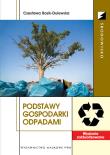 Podstawy gospodarki odpadami. Autor: Rosik-Dulewska Czesława. Dadada.pl Okładka książki Podstawy gospodarki odpadami