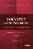 Podstawy rachunkowości zadania i rozwiązania t.2. Autor: Olchowicz Irena. Dadada.pl Okładka książki Podstawy rachunkowości zadania i rozwiązania t.2