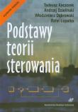 Podstawy teorii sterowania. Autor: Kaczorek Tadeusz, Dzieliński Andrzej, Dąbrowski Włodzimierz, Łopatka Rafał. Dadada.pl Okładka książki Podstawy teorii sterowania