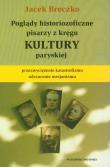 Poglądy historiozoficzne pisarzy z kręgu kultury paryskiej. Autor: Breczko Jacek. Dadada.pl Okładka książki Poglądy historiozoficzne pisarzy z kręgu kultury paryskiej