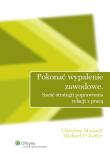 Pokonać wypalenie zawodowe. Autor: Maslach Christina, Leiter Michael P.. Dadada.pl Okładka książki Pokonać wypalenie zawodowe