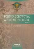 Polityka zdrowotna a zdrowie publiczne. Autor: Leowski Jerzy. Dadada.pl Okładka książki Polityka zdrowotna a zdrowie publiczne