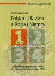 Okładka książki Polska i Ukraina a Rosja i Niemcy trudne sąsiedztwa t.1