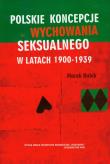Polskie koncepcje wychowania seksualnego w latach 1900-1939. Autor: Babik Marek. Dadada.pl Okładka książki Polskie koncepcje wychowania seksualnego w latach 1900-1939