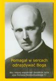Pomagał w sercach odnajdywać Boga. Autor: Pronobis Tadeusz, Rostworowski Stanisław Jan. Dadada.pl Okładka książki Pomagał w sercach odnajdywać Boga