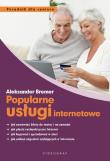 Popularne usługi internetowe. Poradnik dla seniora. Autor: Bremer Aleksander Sławik Mirosław. Dadada.pl Okładka książki Popularne usługi internetowe. Poradnik dla seniora