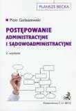 Postępowanie administracyjne i sądowoadministracyjne. Autor: Gołaszewski Piotr. Dadada.pl Okładka książki Postępowanie administracyjne i sądowoadministracyjne