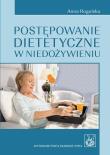 Postępowanie dietetyczne w niedożywieniu. Autor: Rogulska Anna. Dadada.pl Okładka książki Postępowanie dietetyczne w niedożywieniu