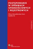 Postępowanie w sprawach upadłościowych i rejestrowych. Autor: Gil Izabella, Marszałkowska-Krześ Elwira. Dadada.pl Okładka książki Postępowanie w sprawach upadłościowych i rejestrowych