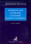 Postępowanie w sprawie o nadanie statusu uchodźcy. Autor: Chlebny Jacek. Dadada.pl Okładka książki Postępowanie w sprawie o nadanie statusu uchodźcy