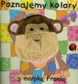 Poznajemy kolory z małpką Franią. Autor: Davies John. Dadada.pl Okładka książki Poznajemy kolory z małpką Franią