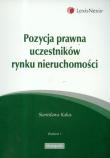 Pozycja prawna uczestników rynku nieruchomości. Autor: Kalus Stanisława. Dadada.pl Okładka książki Pozycja prawna uczestników rynku nieruchomości