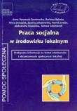Praca socjalna w środowisku lokalnym. Autor: Banaszak-Dankowska Anna, Bąbska Barbara, Dunajska Anna. Dadada.pl Okładka książki Praca socjalna w środowisku lokalnym