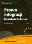 Okładka książki Prawo integracji Konstytucja dla Europy