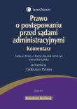 Prawo o postępowaniu przed sądami administracyjnymi Komentarz. Autor: Woś Tadeusz, Knysiak-Molczyk Hanna, Romańska Marta. Dadada.pl Okładka książki Prawo o postępowaniu przed sądami administracyjnymi Komentarz