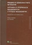 Prawo o szkolnictwie wyższym Ustawa o stopniach naukowych i tytule naukowym Komentarz do nowelizacji. Autor: Izdebski Hubert, Jan Zieliński. Dadada.pl Okładka książki Prawo o szkolnictwie wyższym Ustawa o stopniach naukowych i tytule naukowym Komentarz do nowelizacji
