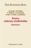 Prawo ochrony środowiska komentarz. Autor: Górski Marek, Pchałek Marcin, Radecki Wojciech. Dadada.pl Okładka książki Prawo ochrony środowiska komentarz