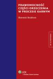Okładka książki Prawomocność części orzeczenia w procesie karnym