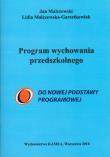 Program wychowania przedszkolnego. Autor: Malczewski Jan, Malczewska-Garsztkowiak Lidia. Dadada.pl Okładka książki Program wychowania przedszkolnego