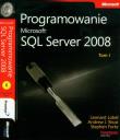 Programowanie Microsoft SQL Server 2008 t.1/2 z płytą CD. Autor: Lobel Leonard, Brust Andrew J., Forte Stephen. Dadada.pl Okładka książki Programowanie Microsoft SQL Server 2008 t.1/2 z płytą CD